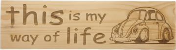 MemoryGift: Houten Tekst Bord: This is my way of life (Kever)