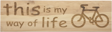 MemoryGift: Houten Tekst Bord: This is my way of life (Fiets)