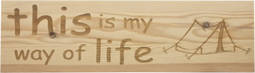 MemoryGift: Houten Tekst Bord: This is my way of life (Tent)